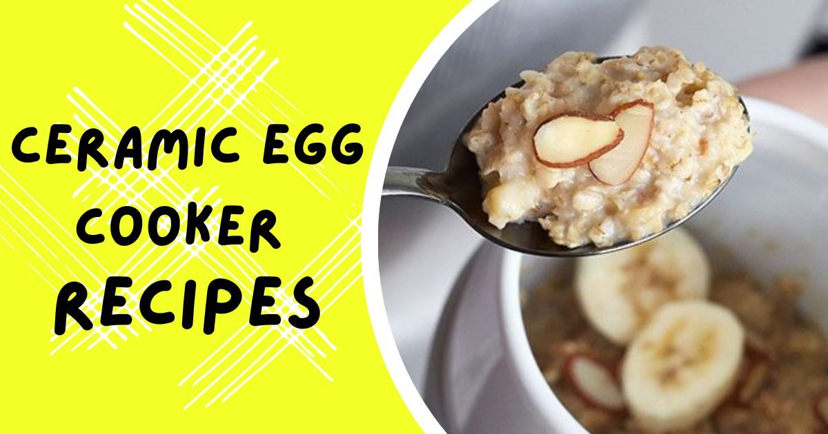 Ceramic Egg Cooker Recipes